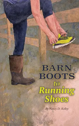 Barn Boots to Running Shoes Paperback  March 27, 2024